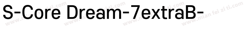 S-Core Dream-7extraB字体转换